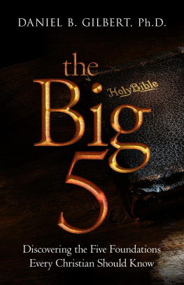 Daniel B. Gilbert - The Big 5: Discovering the Five Foundations Every Christian Should Know!