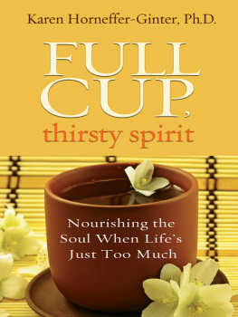 Karen Horneffer-Ginter Full Cup, Thirsty Spirit