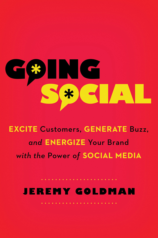 Going Social Excite Customers Generate Buzz and Energize Your Brand with the Power of Social Media - image 1