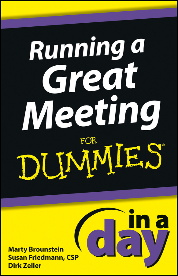 Running a Great Meeting In A Day For Dummies by Marty Brounstein Susan - photo 1