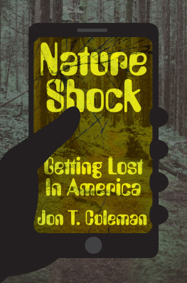 Jon T. Coleman Nature Shock: Getting Lost in America