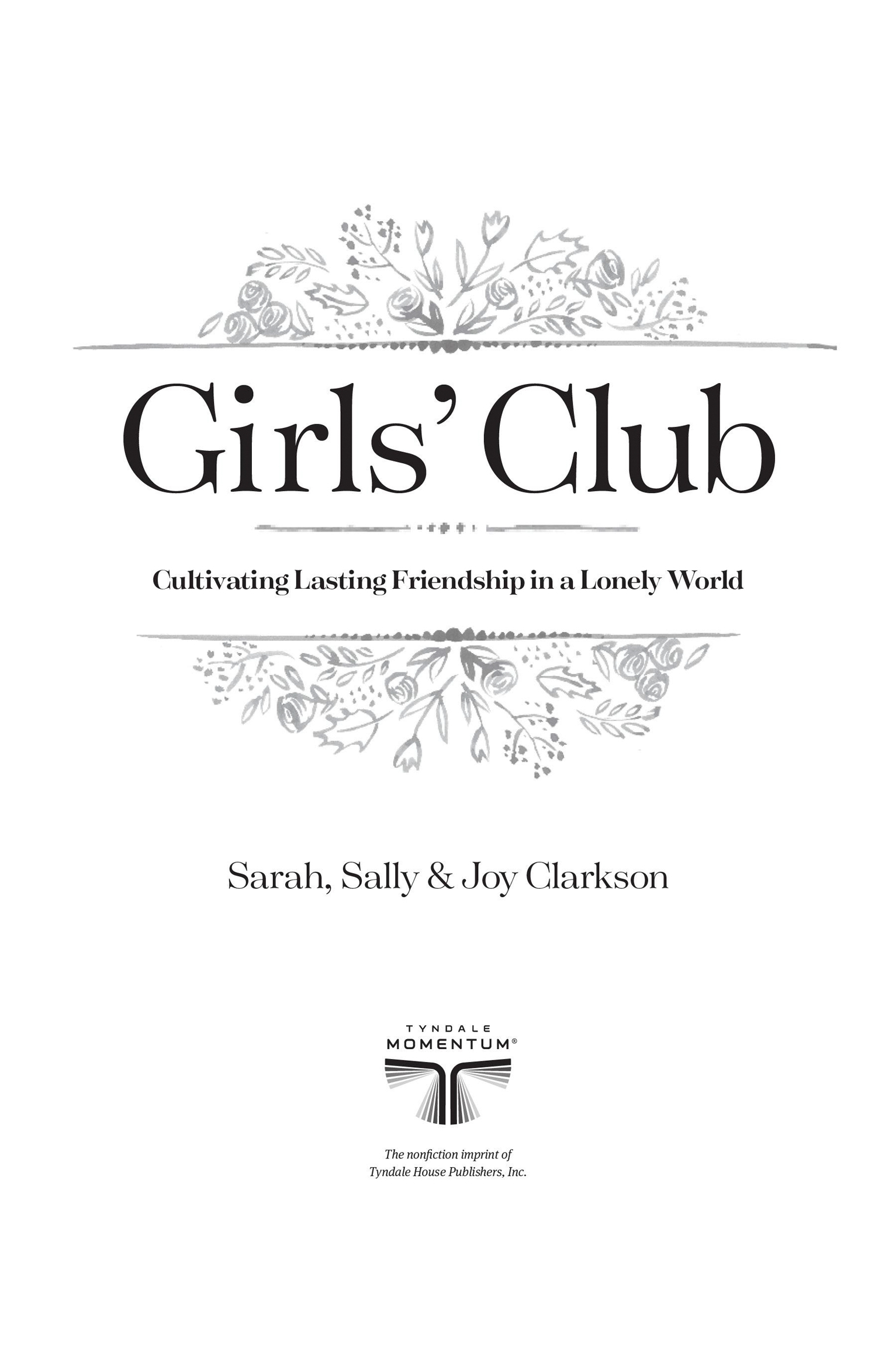 Praise for Girls Club Sally and I have committed ourselves to lifelong - photo 2