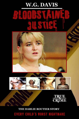 W.G. Davis - Bloodstained Justice The Darlie Routier Story