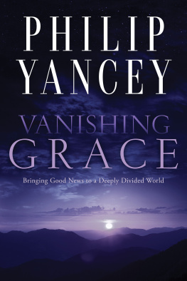 Philip Yancey Vanishing Grace: Bringing Good News to a Deeply Divided World