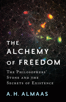 A. H. Almaas - The Alchemy of Freedom: The Philosophers Stone and the Secrets of Existence