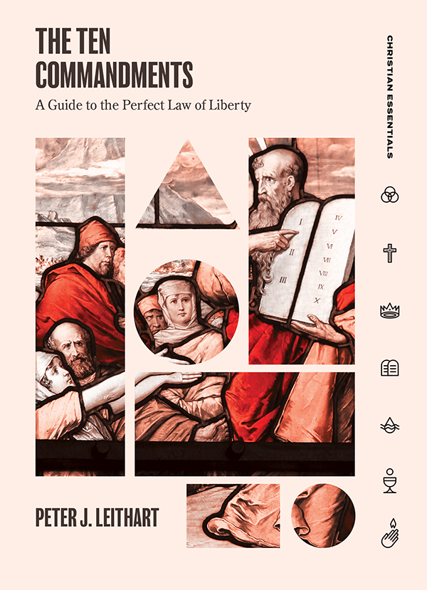 The Ten Commandments A Guide to the Perfect Law of Liberty - image 1