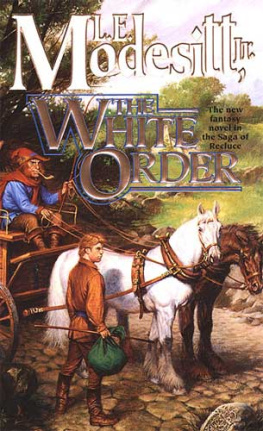 L. E. Modesitt - The White Order