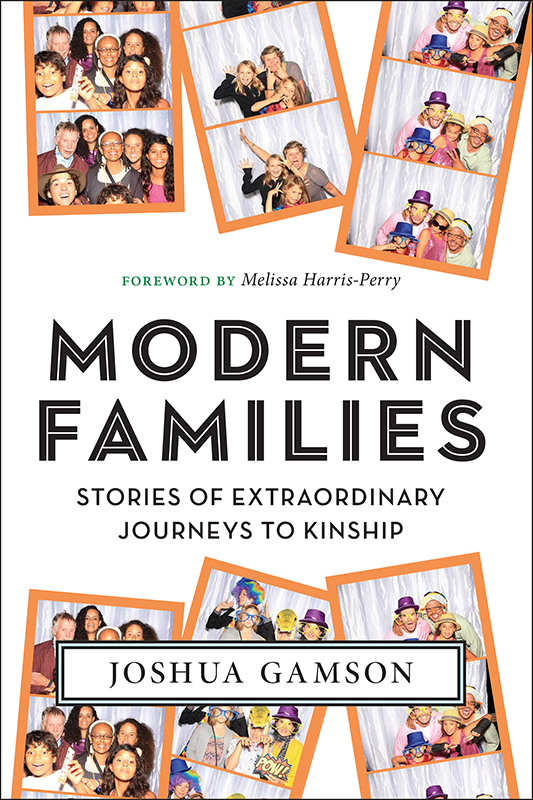 Modern Families Modern Families Stories of Extraordinary Journeys to Kinship - photo 1