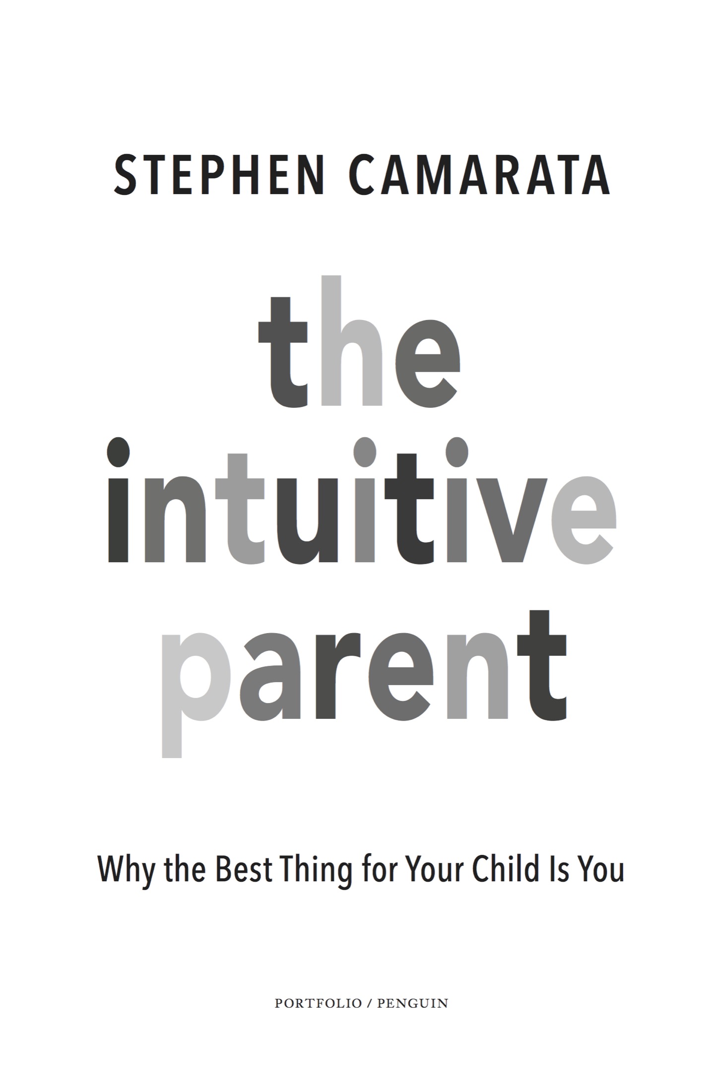 The Intuitive Parent Why the Best Thing for Your Child Is You - image 2