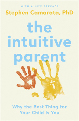 Stephen Camarata - The Intuitive Parent: Why the Best Thing for Your Child Is You
