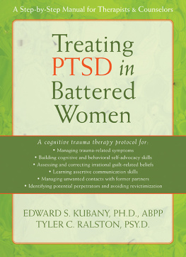 Edward S. Kubany - Treating PTSD in Battered Women: A Step-by-Step Manual for Therapists and Counselors