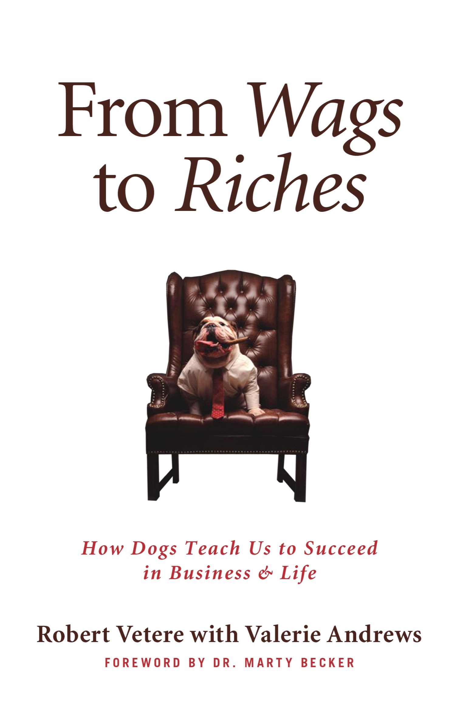 Praise for From Wags to Riches This book doesnt rely on outdated theories - photo 1