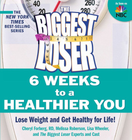 Cheryl Forberg - The Biggest Loser: 6 Weeks to a Healthier You: Lose Weight and Get Healthy For Life!