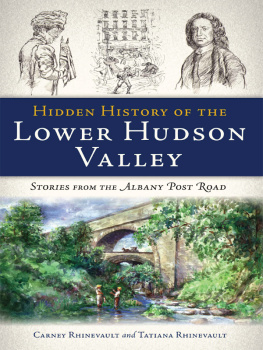 Carney Rhinevault - Hidden History of the Lower Hudson Valley: Stories from the Albany Post Road