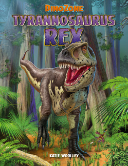 Katie Woolley DinoZone: Tyrannosaurus Rex