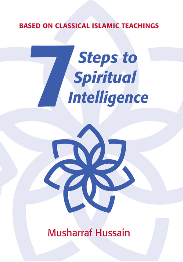 Steps to Spiritual Intelligence BASED ON CLASSICAL ISLAMIC TEACHINGS - photo 1