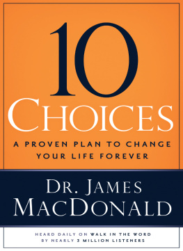 James MacDonald 10 Choices: A Proven Plan to Change Your Life Forever