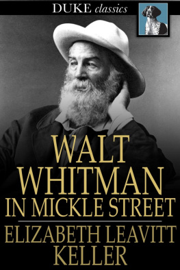 Elizabeth Leavitt Keller Walt Whitman in Mickle Street