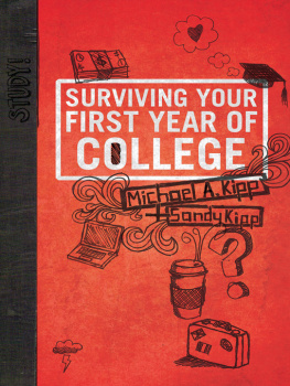 Michael A. Kipp Surviving Your First Year of College