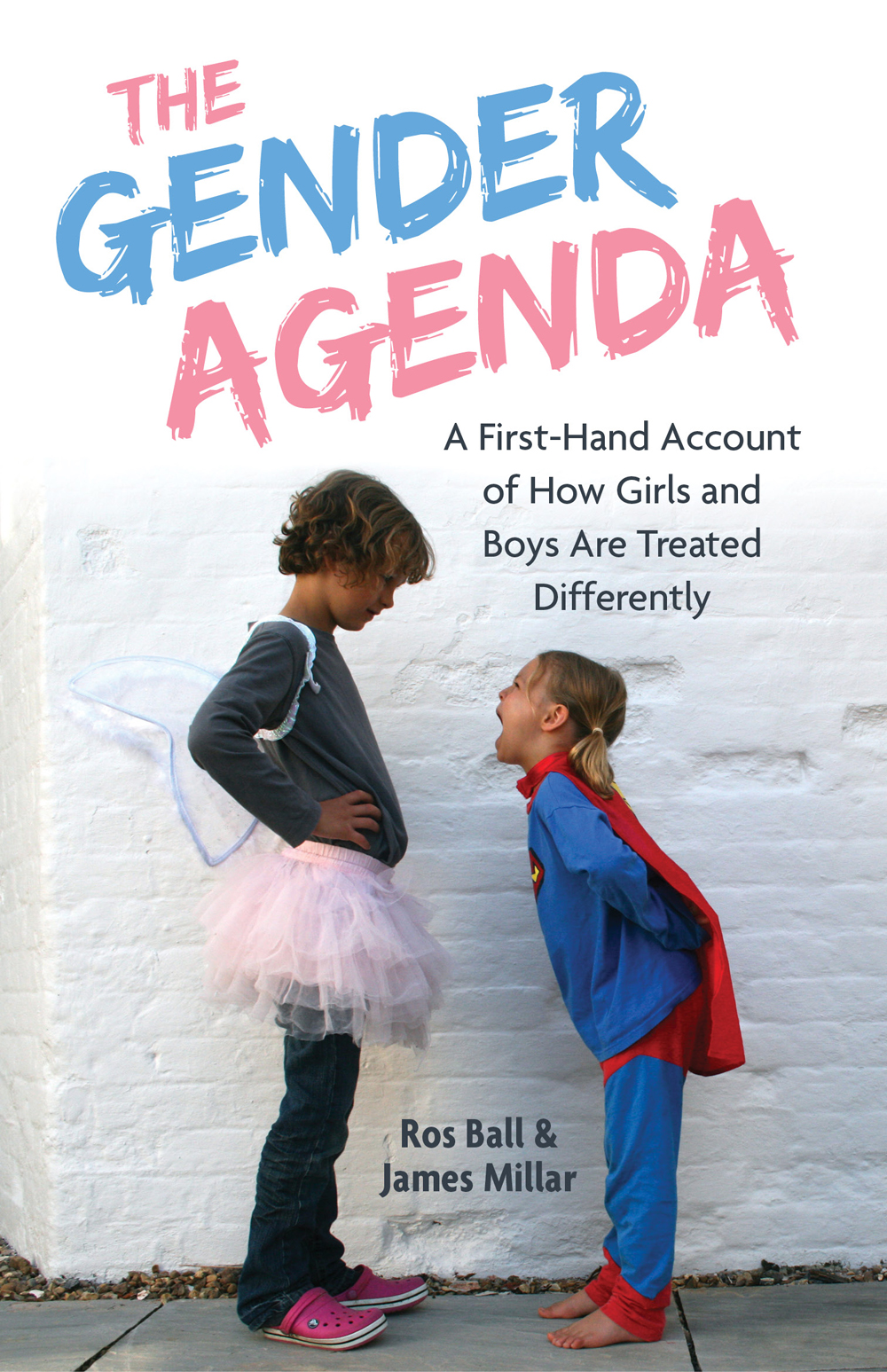 THE GENDER AGENDA A First-Hand Account of How Girls and Boys Are Treated - photo 1