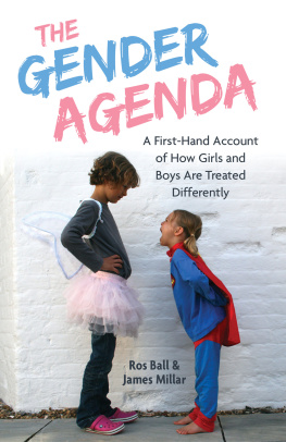 James Millar - The Gender Agenda: A First-Hand Account of How Girls and Boys Are Treated Differently