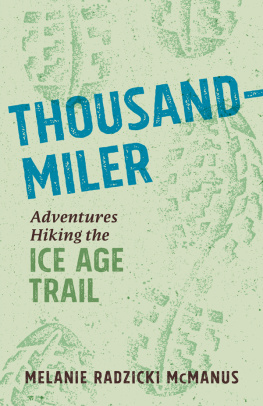 Melanie Radzicki McManus Thousand-Miler: Adventures Hiking the Ice Age Trail