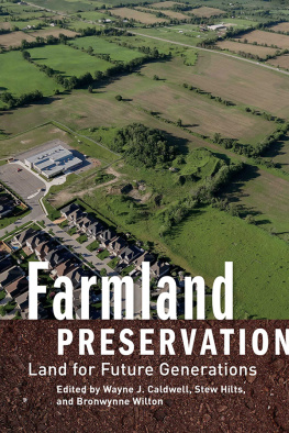 Wayne J. Caldwell - Farmland Preservation: Land for Future Generations