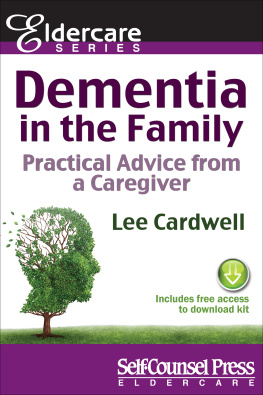 Lee Cardwell - Dementia in the Family: Practical Advice From a Caregiver