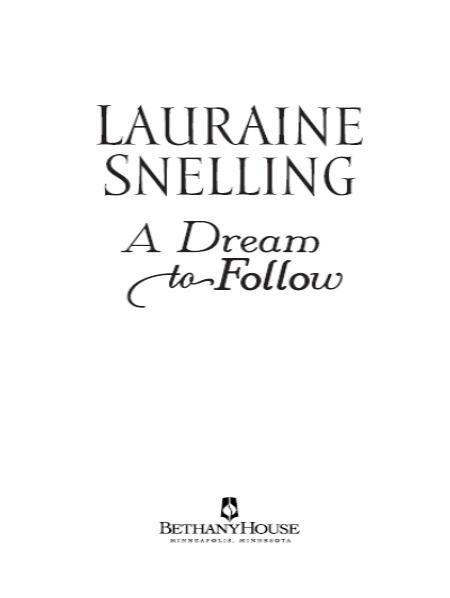 A Dream to Follow Copyright 2001 Lauraine Snelling Cover by Dan - photo 2