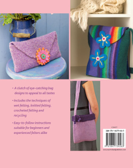 Susie Johns The Felted Bag Book: 21 Simple Projects for Every Occasion