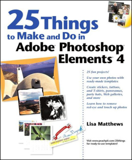 Lisa Matthews - 25 Things to Make and Do in Adobe Photoshop Elements 4