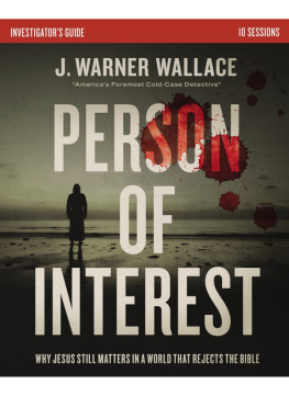 J. Warner Wallace - Person of Interest Investigators Guide: Why Jesus Still Matters in a World that Rejects the Bible