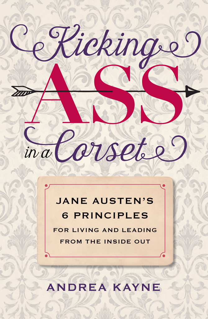 Kicking Ass in a Corset Kicking Ass in a Corset JANE AUSTENS 6 PRINCIPLES FOR - photo 1