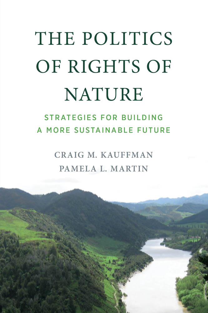 THE POLITICS OF RIGHTS OF NATURE STRATEGIES FOR BUILDING A MORE SUSTAINABLE - photo 1