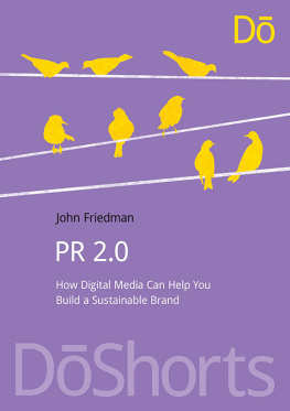 John Friedman PR 2.0: How Digital Media Can Help You Build a Sustainable Brand