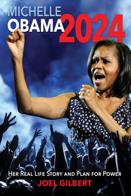 Joel Gilbert Michelle Obama 2024: Her Real Life Story and Plan for Power