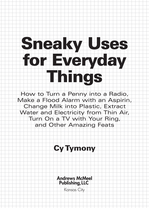 Sneaky Uses for Everyday Things Copyright 2003 by Cy Tymony All rights - photo 3