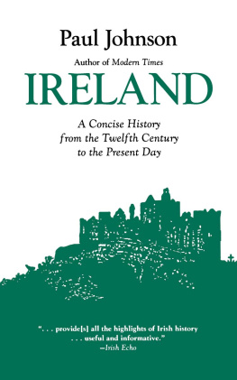 Paul Johnson Ireland: A Concise History from the Twelfth Century to the Present Day