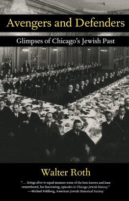 Walter Roth - Avengers and Defenders: Glimpses of Chicagos Jewish Past