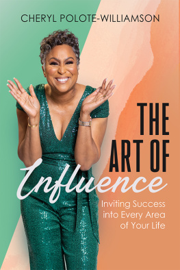 Cheryl Polote-Williamson - The Art of Influence: Inviting Success into Every Area of Your Life