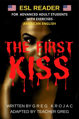 Teacher Greg The First Kiss: ESL Reader American English