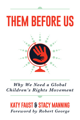 Katy Faust - Them Before Us: Why We Need a Global Childrens Rights Movement