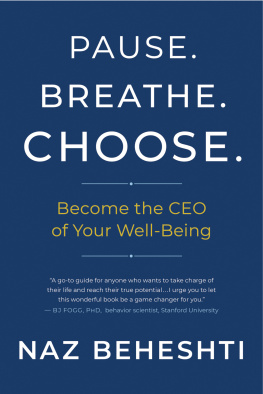 Naz Beheshti - Pause. Breathe. Choose.: Become the CEO of Your Well-Being