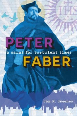 Jon Sweeney - Peter Faber: A Saint for Turbulent Times