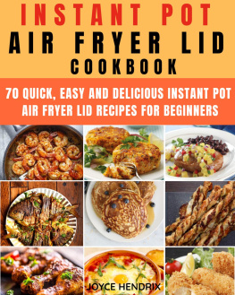 Joyce Hendrix - Instant Pot Air Fryer Lid Cookbook