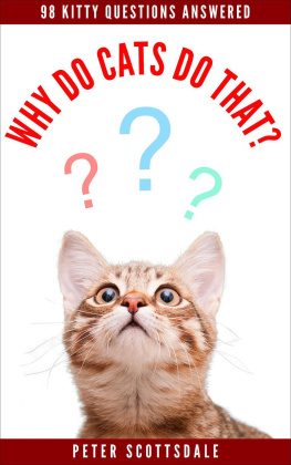 Peter Scottsdale - Why Do Cats Do That? 98 Kitty Questions Answered