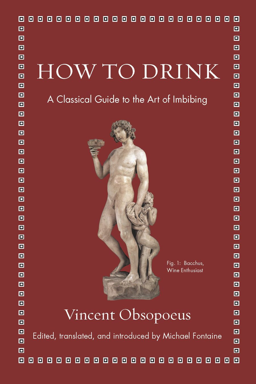 HOW TO DRINK ANCIENT WISDOM FOR MODERN READERS How to Drink A - photo 1