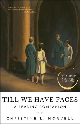 Christine L. Norvell Till We Have Faces: A Reading Companion