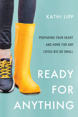 Kathi Lipp Ready for Anything: Preparing Your Heart and Home for Any Crisis Big or Small