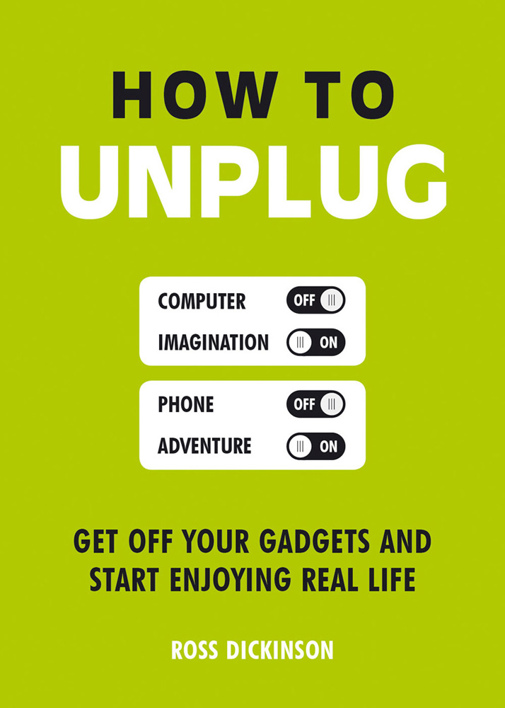 HOW TO UNPLUG Copyright Summersdale Publishers Ltd 2016 Images - photo 1